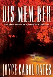 Dis Mem Ber (Joyce Carol Oates)