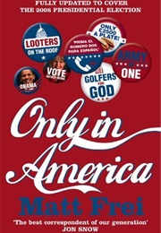 Only in America (Matt Frei)