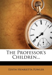 The Professor's Children (Ellen Thorneycroft Fowler)