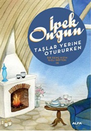 Taşlar Yerine Otururken (İpek Ongun)