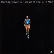 In Pursuit of the 27th Man – Horace Silver (Blue Note, 1970)