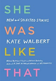 She Was Like That (Kate Walbert)