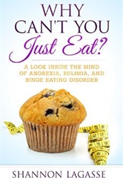 Why Can't You Just Eat (Shannon Lagasse)