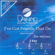 Tim McGraw - I've Got Friends That Do