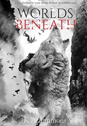 Worlds Beneath (K. A. Emmons)