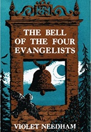 The Bell of the Four Evangelists (Violet Needham)