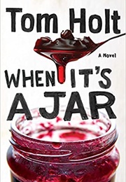 When It's a Jar (Tom Holt)