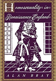 Homosexuality in Renaissance England (Alan Bray)