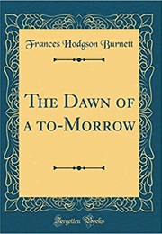 The Dawn of To-Morrow (Frances Hodgson Burnett)