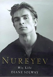 Nureyev: His Life (Diane Solway)