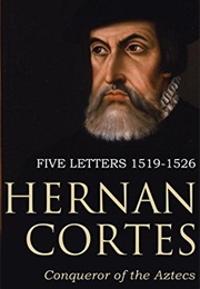 Five Letters of Cortes (Hernan Cortes)