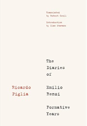 The Diaries of Emilio Renzi: Formative Years (Ricardo Piglia)