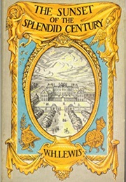 The Sunset of the Splendid Century (W. H. Lewis)
