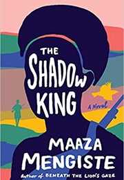 The Shadow King (Maaza Mengiste)