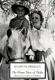 The Flame Trees of Thika (Elspeth Huxley)