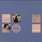 The Bionaut - Lush Life Electronica