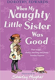 When My Naughty Little Sister Was Good (Dorothy Edwards)