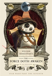 William Shakespeare&#39;s the Force Doth Awaken (Ian Doescher)