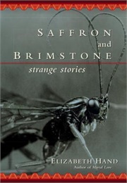 Safron and Brimstone (Elizabeth Hand)