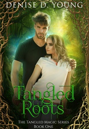 Tangled Roots (Denise D. Young)