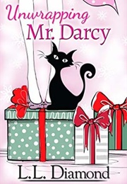 Unwrapping Mr. Darcy (L.L. Diamond)