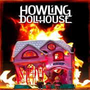 Howling Dollhouse