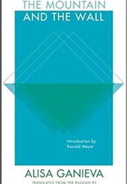 The Mountain and the Wall (Alisa Ganieva)