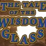 The Tale of the Wisdom Glass