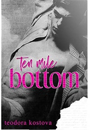 Ten Mile Bottom (Teodora Kostova)