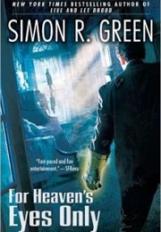 For Heaven's Eyes Only (Simon R Green)