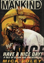 Have a Nice Day! (Mick Foley)