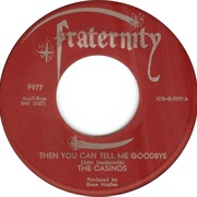 Then You Can Tell Me Goodbye - The Casinos