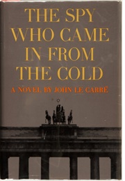 The Spy Who Came in From the Cold (John Le Carré)