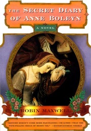 The Secret Diary of Anne Boleyn (Robin Maxwell)