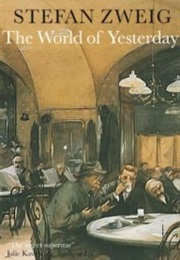 The World of Yesterday (Stefan Zweig)