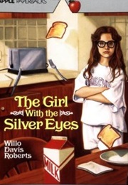 The Girl With the Silver Eyes (Willo Davis Roberts)