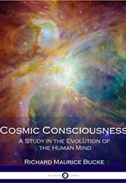 Cosmic Consciousness (Richard Maurice Buck)