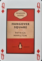 Hangover Square (Patrick Hamilton)