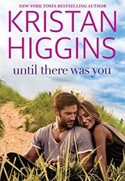 Until There Was You (Kristan Higgins)