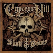 Cypress Hill - Skull &amp; Bones