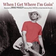 When I Get Where I'm Going - Brad Paisley Featuring Dolly Parton