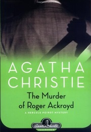The Murder of Roger Ackroyd (Agatha Christie)