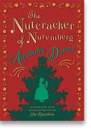 The Nutcracker of Nuremberg (Alexandre Dumas)