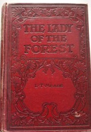 The Lady of the Forest (L. T. Meade)