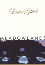Meadowlands (Louise Gluck)