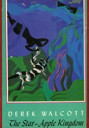 The Star-Apple Kingdom (Derek Walcott)