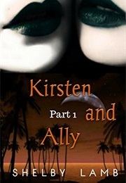 Kirsten and Ally (Shelby Lamb)