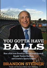 You Gotta Have Balls (Brandon Steiner)