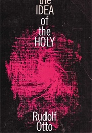 The Idea of the Holy (Otto Rudolf)