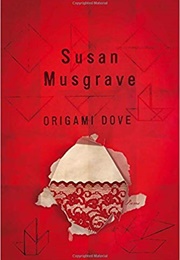 Origami Dove (Susan Musgrave)